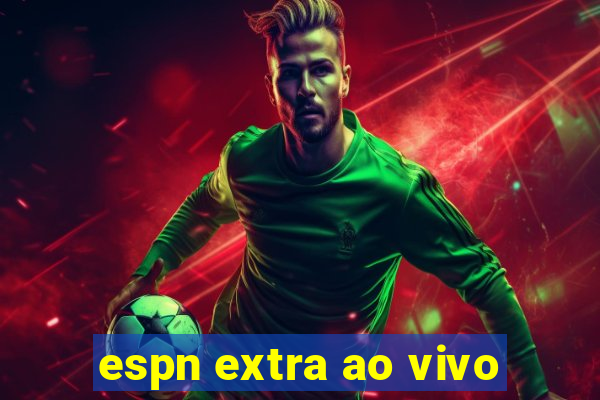 espn extra ao vivo